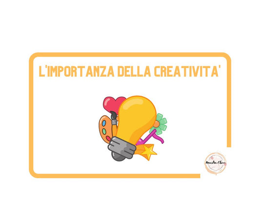 L'IMPORTANZA DELLA CREATIVITA'