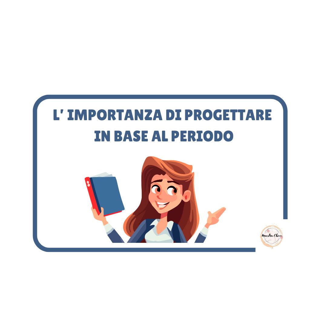 L'IMPORTANZA DI PROGETTARE IN BASE AL PERIODO