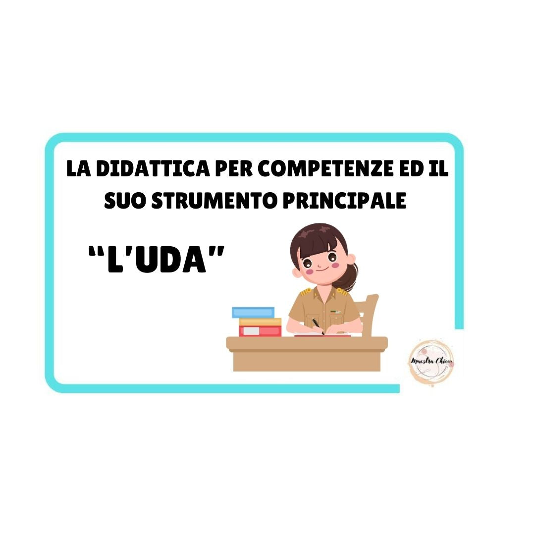 LA DIDATTICA PER COMPETENZE  ED IL SUO  STRUMENTO PRINCIPALE: “L’UDA”