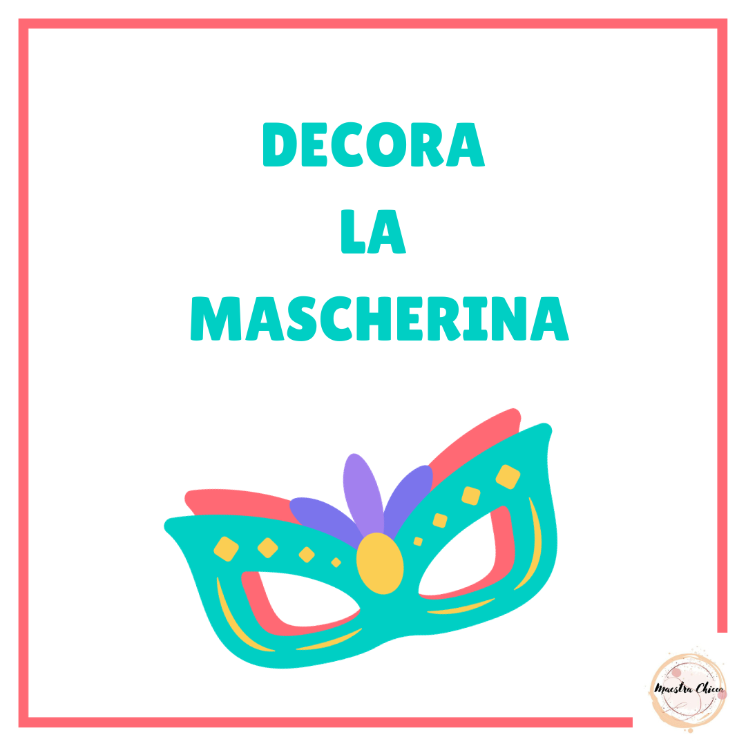DECORA LA MASCHERINA