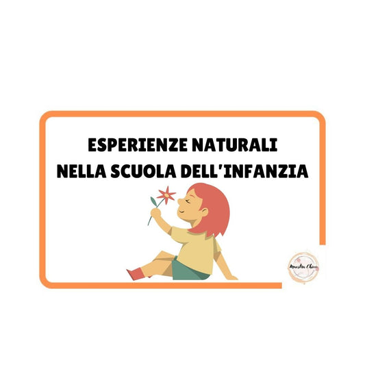 LE ESPERIENZE NATURALI NELLA SCUOLA DELL'INFANZIA.