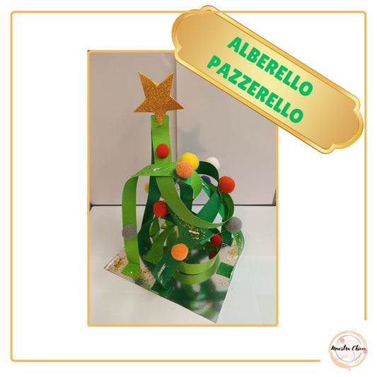 LAVORETTO DI NATALE: ALBERELLO PAZZERELLO