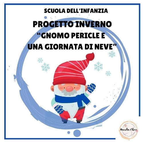 PROGETTO INVERNO: "GNOMO PERICLE E UNA GIORNATA DI NEVE"