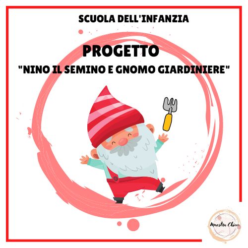 PROGETTO: "NINO IL SEMINO E GNOMO GIARDINIERE"